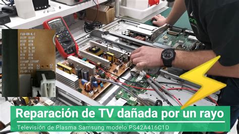 Reparación De Tv De Plasma Samsung Dañada Por Un Rayo ⚡⚡😱 Youtube