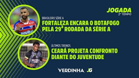 Fortaleza Encara O Botafogo Pelo Brasileir O Cear Projeta Confronto