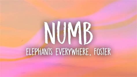 Elephants Everywhere And Foster Numb Lyrics Youtube