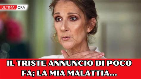 Ultim Ora Celine Dion L Annuncio Straziante Poco Fa Purtroppo La Mia