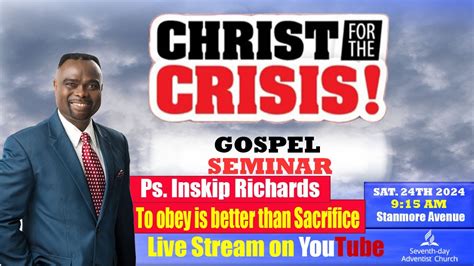 Christ For The Crisis Saturday Th August With Pastor Inskip