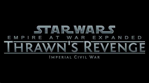 Star Wars Empire At War Empire At War Expanded Thrawn’s Revenge The Empire Strikes Back Youtube