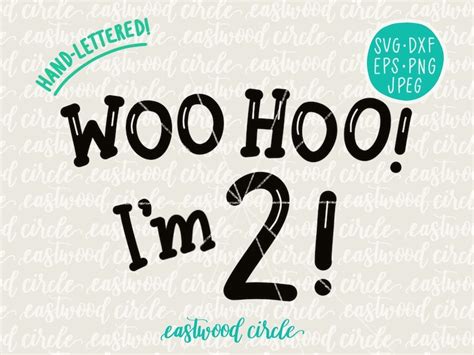 Woo Hoo Im Two Svg 2nd Birthday Svg Second Birthday Etsy