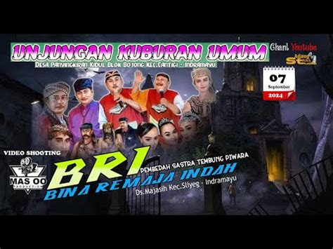 MALAM SANDIWARA BINA REMAJA INDAH ACARA UNJUNGAN KUBURAN UMUM DS