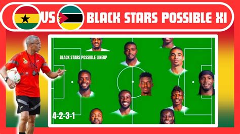 GHANA VS MOZAMBIQUE BLACK STARS STRONG LINE UP THAT WILL SHOCK