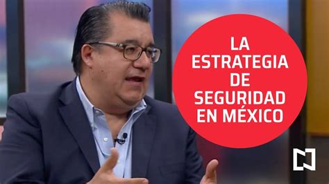 La Estrategia De Seguridad En México Agenda Pública Youtube