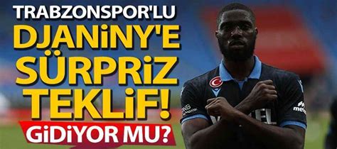 Trabzonspor lu Djaniny e sürpriz teklif Gidiyor mu Trabzonspor