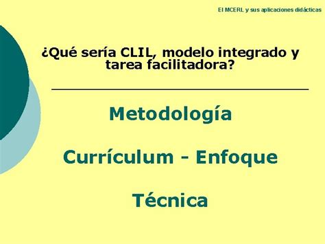El MCERL y sus aplicaciones didcticas Qu es