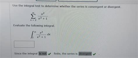 Solved Use The Integral Test To Determine Whether The Series