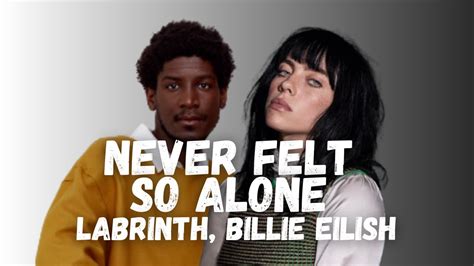 Labrinth Never Felt So Alone Ft Billie Eilish YouTube