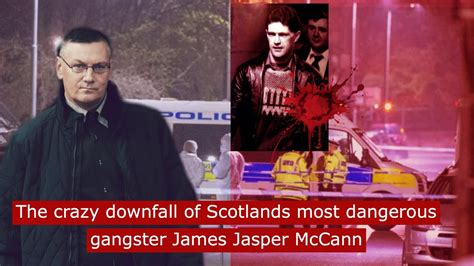 The Crazy Downfall Of Scotland S Most Dangerous Gangster James Jasper