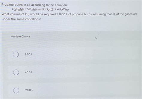 Solved Propane Burns In Air According To The Equation Chegg