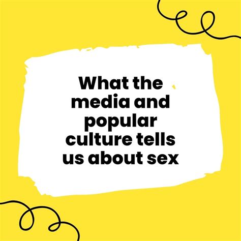 What Media And Popular Culture Tells Us About Sex Amazing Me