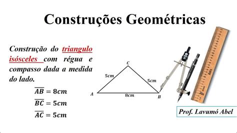 Construções Geométricas Do Triângulo Isósceles Dadas As Medidas Com Régua E Compasso Youtube