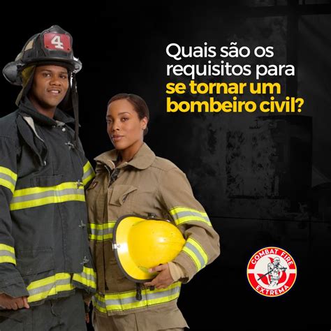Requisitos Para Ser Bombeiro Civil - Para se tornar um bombeiro civil, é importante atender a certos ...