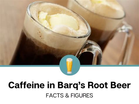 How Much Caffeine Is In Barq S Root Beer