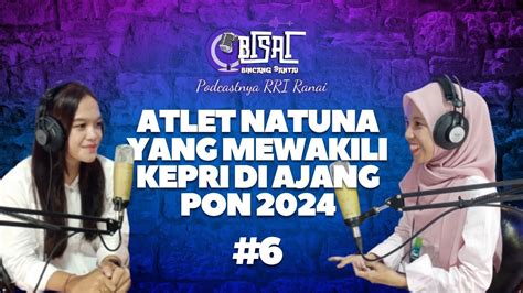 Podcast Bisai Bincang Santai Atlet Natuna Yang Mewakili Kepri Di