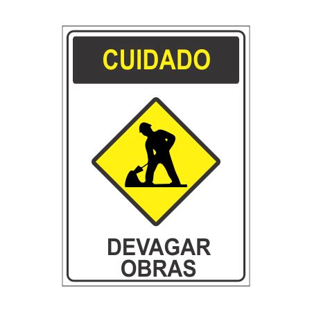 Placa Cuidado Devagar Obras Rioplacas