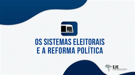 Os Sistemas Eleitorais E A Reforma Pol Tica Youtube