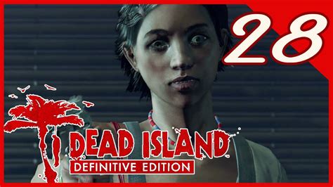 28 Lets Play Dead Island Definitive Edition The Prison Youtube