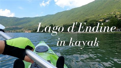 Giro Del Lago D Endine In Kayak Youtube