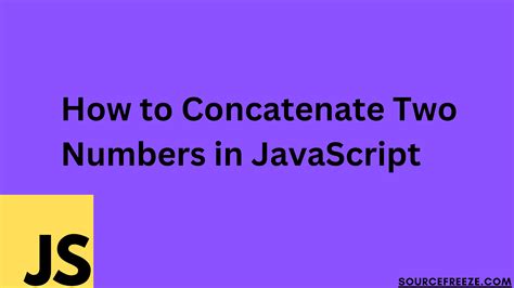 How To Concatenate Two Numbers In Javascript Source Freeze