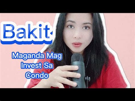 BAKIT MAGANDA MAG INVEST SA CONDO YouTube