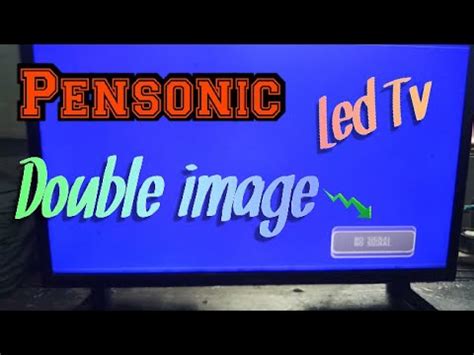 How To Repair Double Image Pensonic Inch Led Tv Double Image With