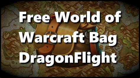 Free Slot Bag In World Of Warcraft Dragonflight Youtube