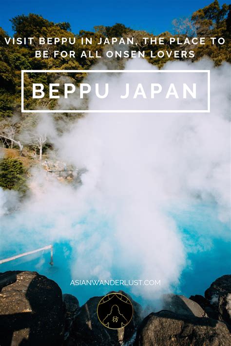 Discover Beppu A Must Visit Hot Spring Town For Onsen Lovers Japan Travel Destinations Asia