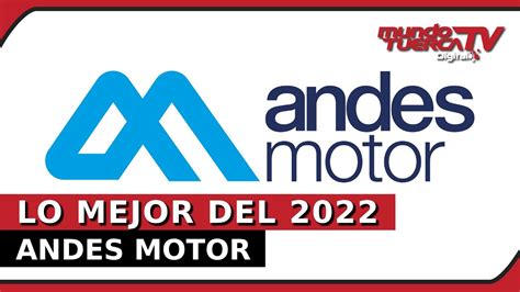 EL INCREÍBLE AÑO DE ANDES MOTOR 2022 YouTube