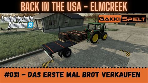 LS22 Elmcreek 031 Das Erste Mal Brot Verkaufen Let S Play HD