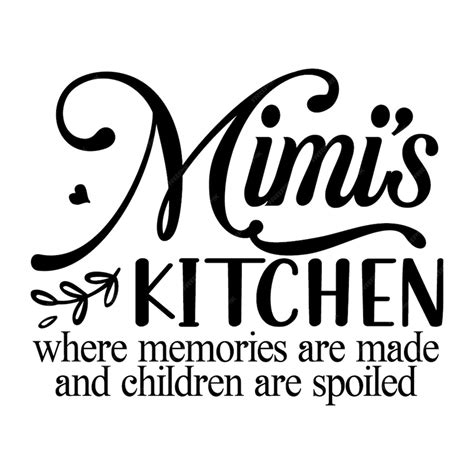 Premium Vector Mimis Kitchen Where Memories Are Made And Children Are