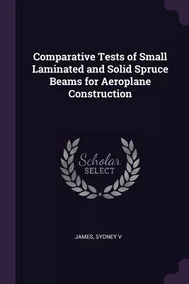 Libro Comparative Tests Of Small Laminated And Solid Spru Envío gratis