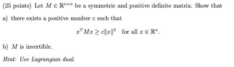 Solved 25 Points Let Me Rnxn Be A Symmetric And Positive Chegg