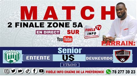 En Direct Match Finale Zone A Asc Entente Vs Asc Deukeundo Youtube