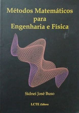 Metodos Matematicos Para Engenharia E Fisica Buso Amazon Es Libros