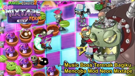 Musik Boss Paling Enak Plants Vs Zombies Neon Mixtape Mod