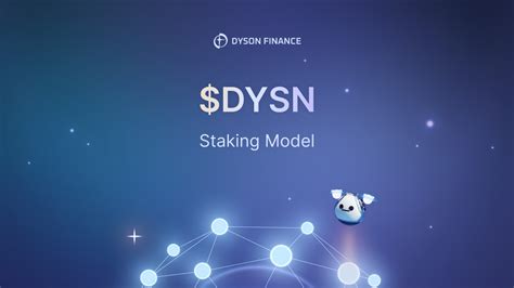 dyson finances staking model  dyson finance