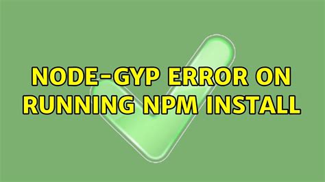 Node Gyp Error On Running Npm Install Youtube