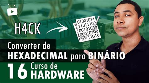 Curso De Hardware Como Converter Hexadecimal Para Bin Rio Youtube