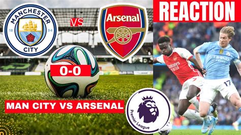 Man City Vs Arsenal 0 0 Live Stream Premier League Epl Football Match