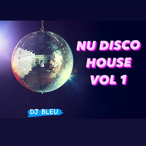 Stream NU DISCO HOUSE VOL 1 By Dj Bleu 1980 Listen Online For Free On