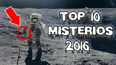 Top 10 Misterios Sin Resolver Del 2016 YouTube