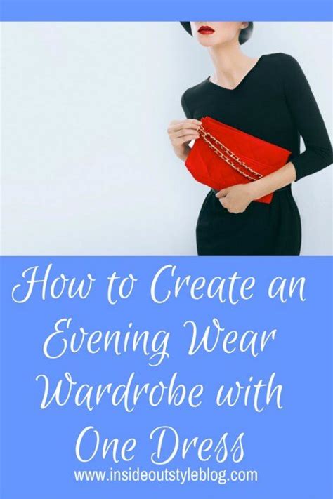 How To Create An Evening Wear Wardrobe With One Dress Evening Wear How To Wear Wardrobe Style