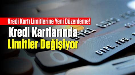 Kredi Kartı Limitlerine Yeni Düzenleme Kredi Kartlarında Limitler