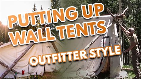 Putting Up Wall Tents For Elk And Mule Deer Hunting Wilderness Style