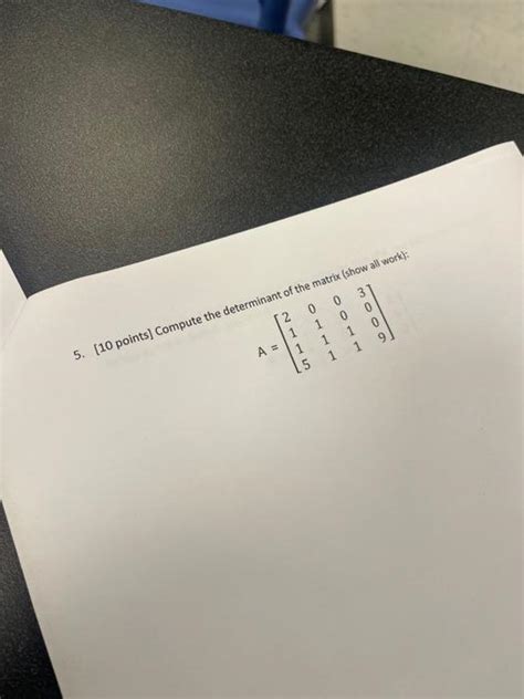 Solved 5 10 Points Compute The Determinant Of The Mark