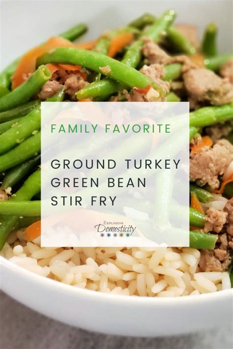 Ground Turkey And Green Beans Stir Fry ⋆ Exploring Domesticity