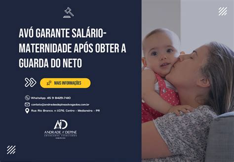 Avó garante salário maternidade após obter a guarda do neto Andrade e